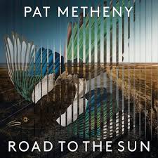 Pat Metheny - Road To The Sun in the group VINYL / Klassiskt at Bengans Skivbutik AB (4090368)