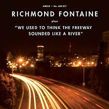 Richmond Fontaine - We Used To Think The Freeway Sounde in the group OUR PICKS / Record Store Day / RSD-21 at Bengans Skivbutik AB (4092029)