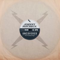 Paycheck Johnny - Uncovered: The First Recordings (Cl in the group OUR PICKS / Record Store Day / RSD-21 at Bengans Skivbutik AB (4092035)