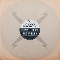 Paycheck Johnny - Uncovered: The First Recordings (Cl in the group OUR PICKS / Record Store Day / RSD-21 at Bengans Skivbutik AB (4092035)