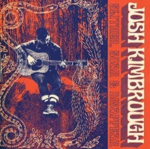 Kimbrough Josh - Slither Soar & Disappear in the group VINYL / Rock at Bengans Skivbutik AB (4095132)