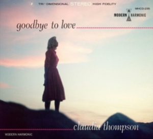 Thompson Claudia - Goodbye To Love in the group OTHER / Övrigt /  at Bengans Skivbutik AB (4095829)