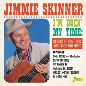 Skinner Jimmie - I'm Doin' My Time: Selected Singles 1956-1962 And More in the group OTHER / Övrigt /  at Bengans Skivbutik AB (4095842)