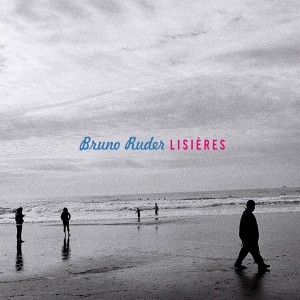 Ruder Bruno - Lisières in the group CD / Jazz at Bengans Skivbutik AB (4097551)