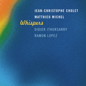 Cholet Jean-Christophe Michel Ma - Whispers in the group Externt_Lager /  at Bengans Skivbutik AB (4097556)
