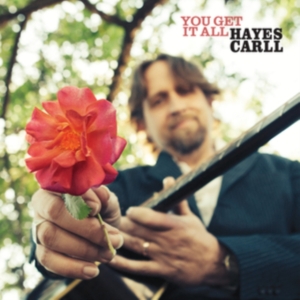 Carll Hayes - You Get It All in the group CD / Country at Bengans Skivbutik AB (4098102)