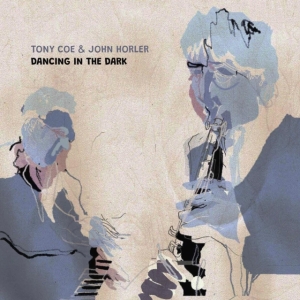 Coe Tony And Horler John - Dancing In The Dark in the group CD / Jazz,Övrigt at Bengans Skivbutik AB (4098112)