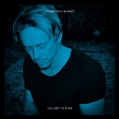 Anders Enda Barnet - You Are The River in the group CD / Svensk Musik at Bengans Skivbutik AB (4099363)
