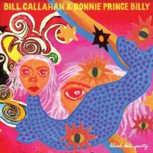 Callahan Bill & Bonnie Prince Billy - Blind Date Party in the group CD / CD 2022 News Upcoming at Bengans Skivbutik AB (4100167)