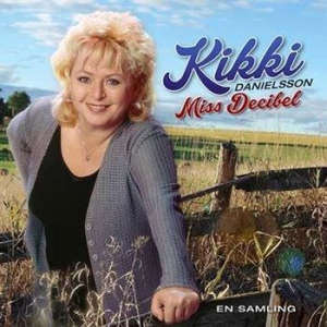 Kikki Danielsson - Miss Decibe - Miss Decibel - En Samling in the group CD / Best Of,Pop-Rock,Svensk Musik at Bengans Skivbutik AB (4100732)