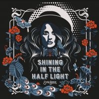 Bailey Elles - Shining The Half Light in the group CD / Country,World Music at Bengans Skivbutik AB (4101808)