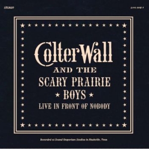 Wall Colter - Live In Front Of Nobody in the group Minishops / Colter Wall at Bengans Skivbutik AB (4103363)
