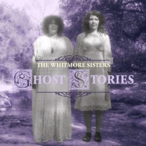 Whitmore Sisters - Ghost Stories in the group VINYL / Country at Bengans Skivbutik AB (4110137)