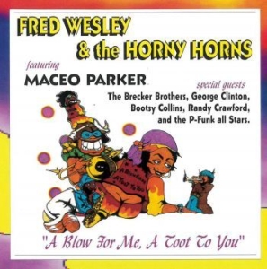 Wesley Fred & The Horny Horns / Mac - A Blow For Me, A Toot To You in the group CD / RNB, Disco & Soul at Bengans Skivbutik AB (4110290)