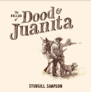 Sturgill Simpson - Ballad Of Dood & Juanita in the group VINYL / Country at Bengans Skivbutik AB (4111237)