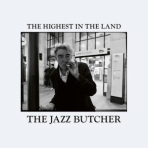 Jazz Butcher - Highest In The Land in the group CD / Rock at Bengans Skivbutik AB (4111344)