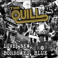Quill The - Live, New, Borrowed, Blue (Digipack in the group CD / Hårdrock,Svensk Musik at Bengans Skivbutik AB (4111926)
