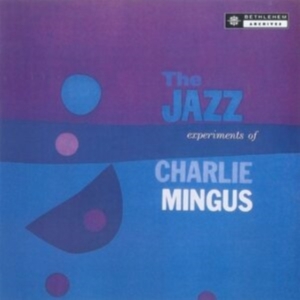 Charles Mingus - The Jazz Experiments Of Charles Min in the group OTHER / Övrigt /  at Bengans Skivbutik AB (4112832)
