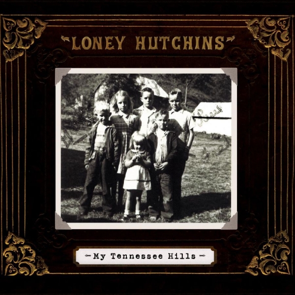 Hutchins Loney - My Tennessee Hills in the group CD / Bestsellers at Bengans Skivbutik AB (4113317)