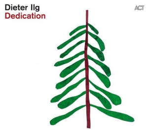 Ilg Dieter - Dedication in the group CD / Jazz at Bengans Skivbutik AB (4114302)