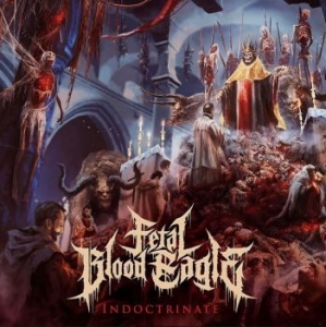 Fetal Blood Eagle - Indoctrinate in the group CD / Hårdrock/ Heavy metal at Bengans Skivbutik AB (4114865)