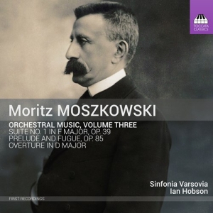Moszkowski Moritz - Orchestral  Music, Vol. 3 in the group CD / New releases / Classical at Bengans Skivbutik AB (4116985)