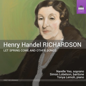 Richardson Henry Handel - Let Spring Come & Other Songs in the group CD / New releases / Classical at Bengans Skivbutik AB (4116990)