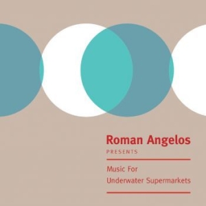 Roman Angelos - Music For Underwater Supermarkets in the group VINYL / Rock at Bengans Skivbutik AB (4118584)