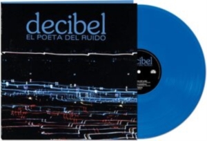 Decibel - El Poeta Del Ruido (Blue) in the group VINYL / Rock at Bengans Skivbutik AB (4118596)