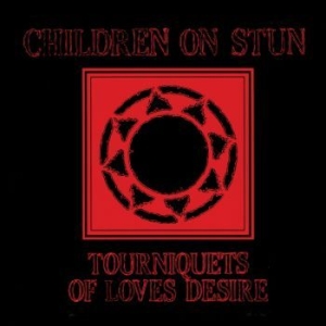 Children On Stun - Tourniquets Of Love's Desire in the group CD / Rock at Bengans Skivbutik AB (4118668)
