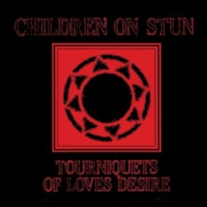 Children On Stun - Tourniquets Of Love's Desire in the group CD / Rock at Bengans Skivbutik AB (4118668)