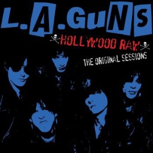 L.A. Guns - Hollywood Raw - The Original Sessio in the group CD / Pop-Rock at Bengans Skivbutik AB (4118681)