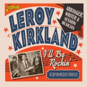 Kirkland Leroy - I'll Be Rockin' - Arranger Writer A in the group OTHER / Övrigt /  at Bengans Skivbutik AB (4118727)