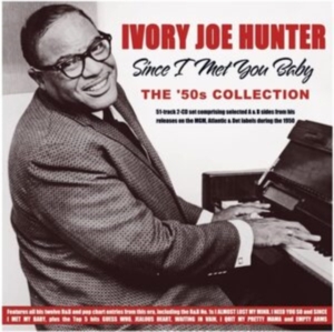 Hunter Ivory Joe - Since I Met You Baby - The 50'S Col in the group CD / Blues,Jazz at Bengans Skivbutik AB (4119305)