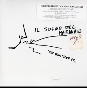 Il Sogno Del Marinaio - 7-Whistling E.P. in the group OTHER / Övrigt /  at Bengans Skivbutik AB (4119465)