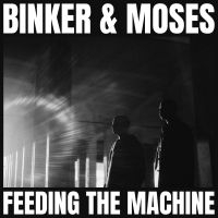 Binker And Moses - Feeding The Machine in the group VINYL / Upcoming releases / Jazz/Blues at Bengans Skivbutik AB (4119854)