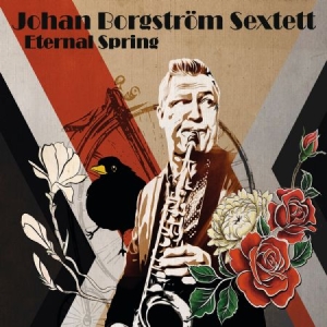 Johan Borgström Sextett - Eternal Spring in the group CD / New releases / Jazz/Blues at Bengans Skivbutik AB (4120140)