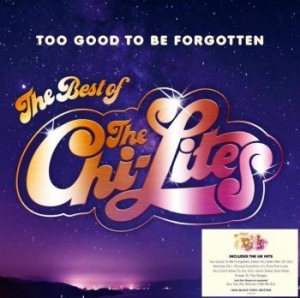 Chi Lites - Too Good To Be Forgotten - Best Of in the group VINYL / Pop at Bengans Skivbutik AB (4120653)