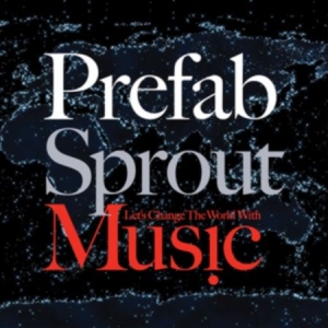 Prefab Sprout - Let's Change the World With Music in the group Labels /  at Bengans Skivbutik AB (4120834)