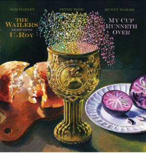 The wailers featuring U-Roy - My Cup runneth over in the group OUR PICKS / Record Store Day / RSD-21 at Bengans Skivbutik AB (4123591)