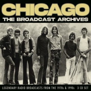 Chicago - Broadcast Archives (3 Cd) in the group Minishops / Chicago at Bengans Skivbutik AB (4125263)