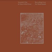 Chiu Jeremiah & Marta Sofia Honer - Recordings From The Aland Islands in the group OTHER / MK Test 4 at Bengans Skivbutik AB (4125509)