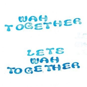 Wah Togehter - Let's Wah Together (White) in the group VINYL / Rock at Bengans Skivbutik AB (4125625)