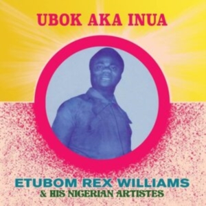 Williams Etubom Rex - Ubok Aka Inua in the group VINYL / World Music at Bengans Skivbutik AB (4125626)