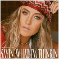 Lainey Wilson - Sayin' What I'm Thinkin' i gruppen Minishops / Lainey Wilson hos Bengans Skivbutik AB (4126466)