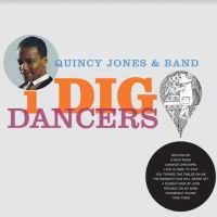Jones Quincy And Band - I Dig Dancers in the group VINYL / Jazz at Bengans Skivbutik AB (4126929)