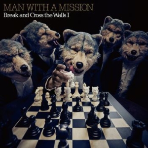 Man With A Mission - Break And Cross The Walls I in the group CD / Rock at Bengans Skivbutik AB (4127045)