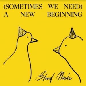 Blood Music - Sometimes We Need A New Beginning in the group VINYL / Rock at Bengans Skivbutik AB (4128532)