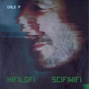 Gale P - Hifilofi Scifiwifi in the group VINYL / Rock at Bengans Skivbutik AB (4128599)