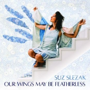 Slezak Suz - Our Wings May Be Fearless in the group CD / Worldmusic/ Folkmusik at Bengans Skivbutik AB (4128639)